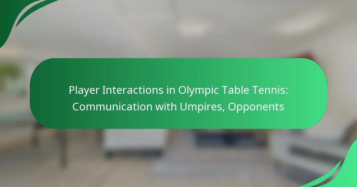 Player Interactions in Olympic Table Tennis: Communication with Umpires, Opponents