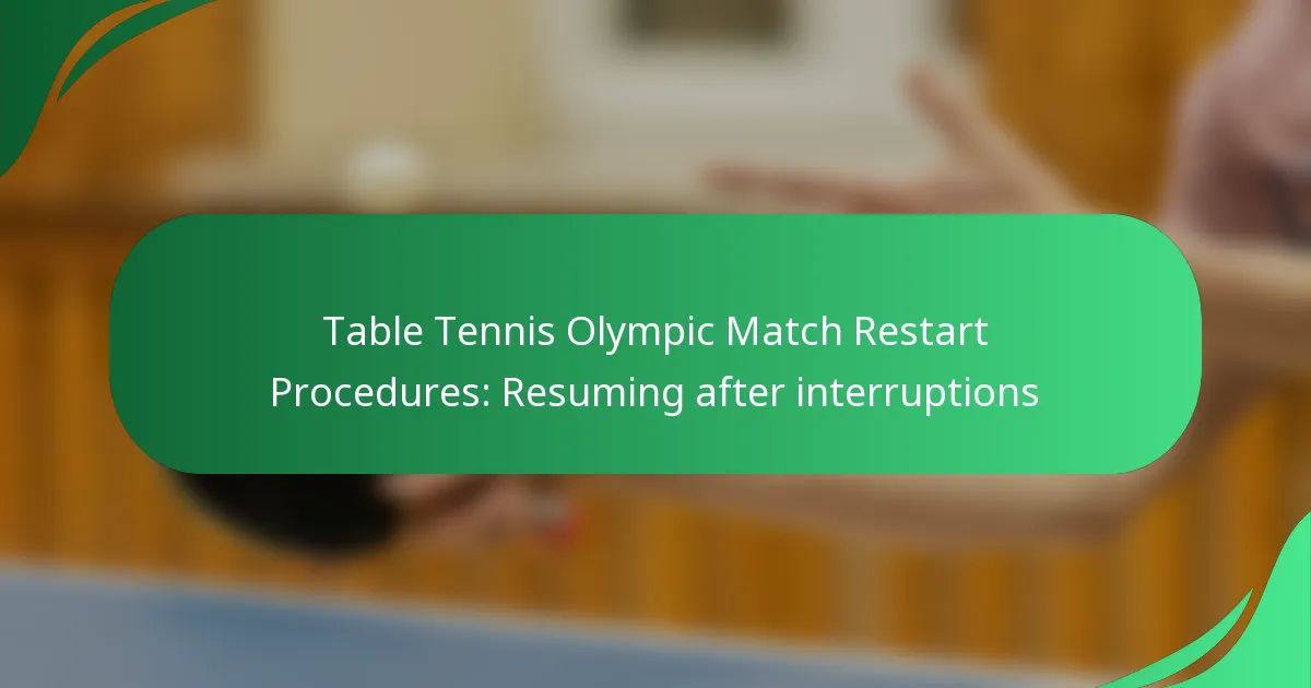 Table Tennis Olympic Match Restart Procedures: Resuming after interruptions