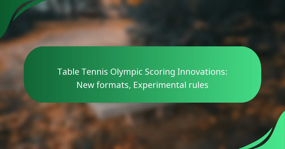 Table Tennis Olympic Scoring Innovations: New formats, Experimental rules