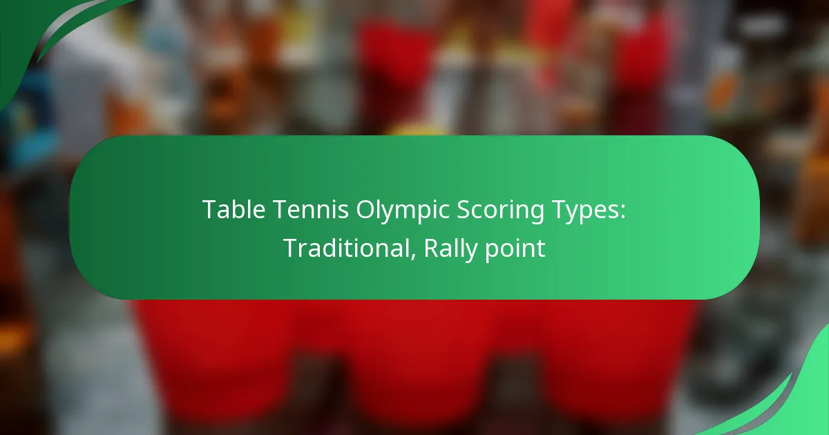 Table Tennis Olympic Scoring Types: Traditional, Rally point