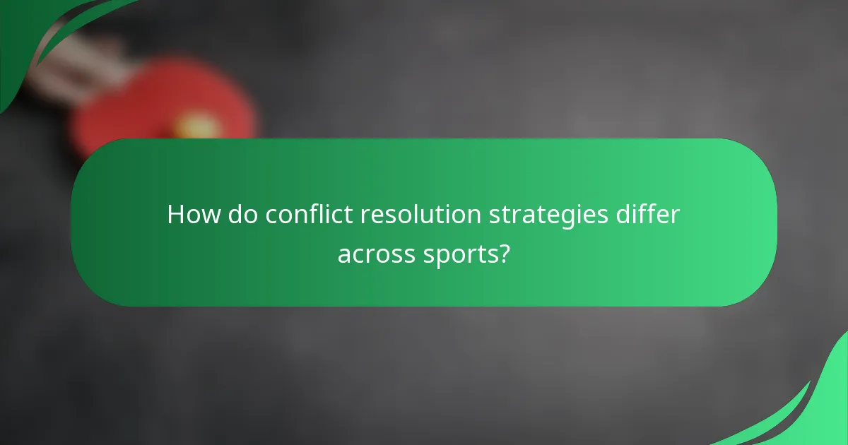 How do conflict resolution strategies differ across sports?