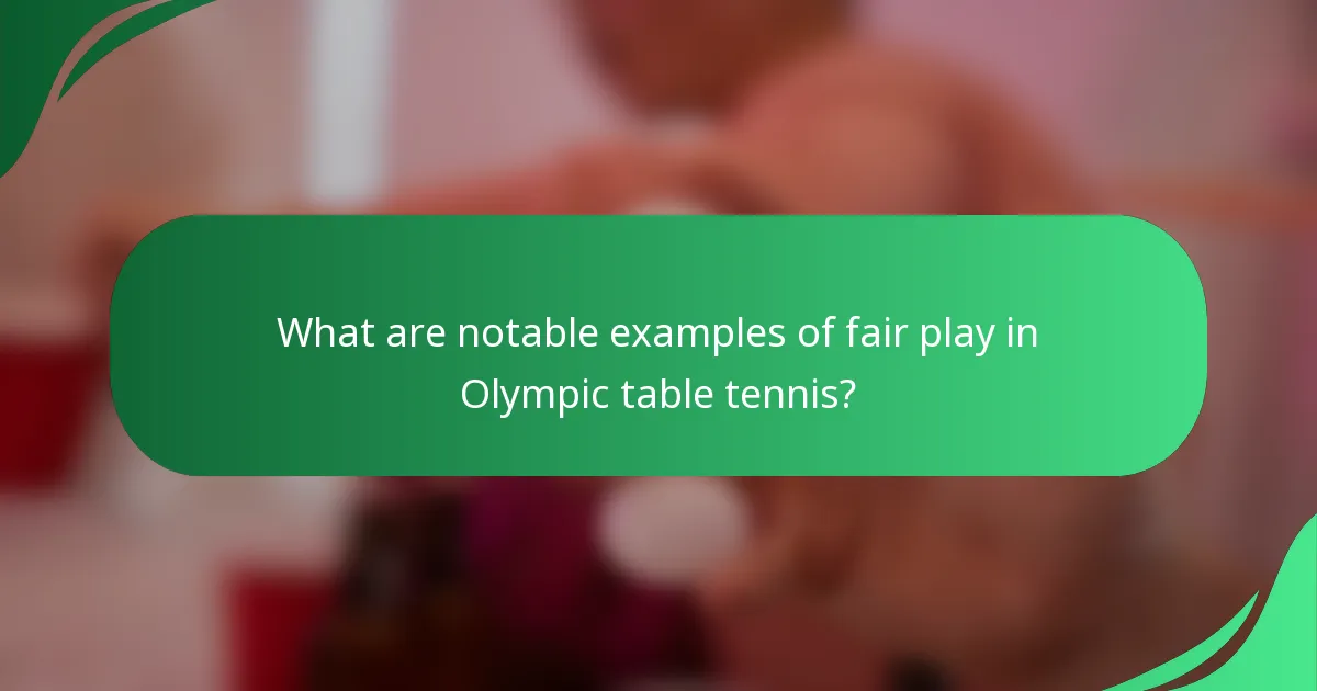 What are notable examples of fair play in Olympic table tennis?