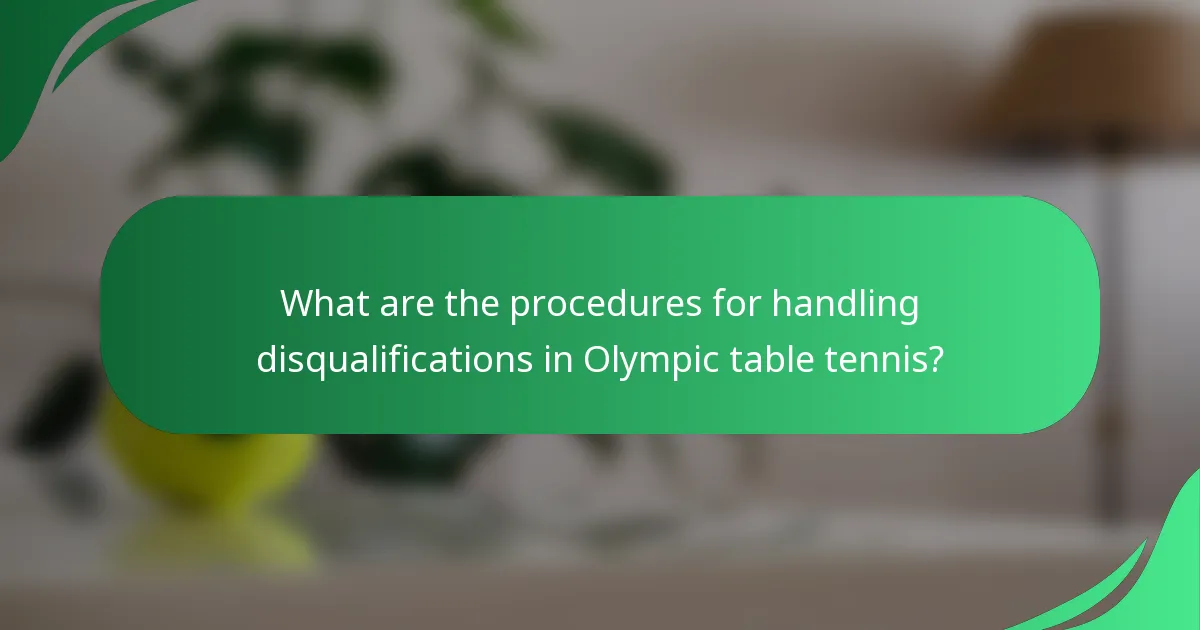 What are the procedures for handling disqualifications in Olympic table tennis?