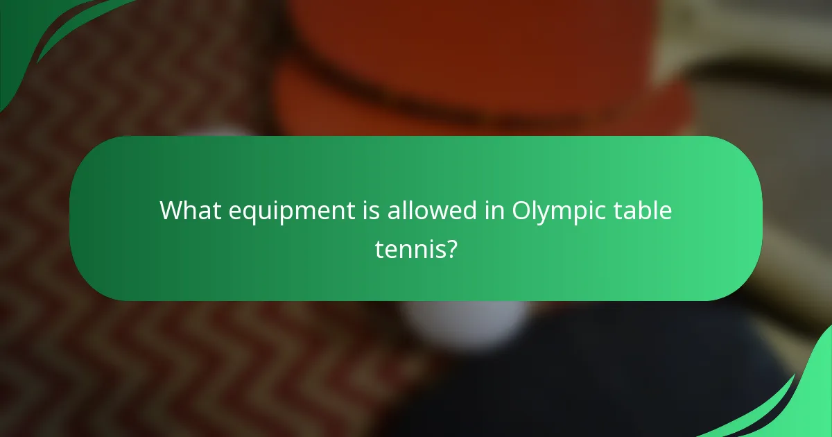 What equipment is allowed in Olympic table tennis?