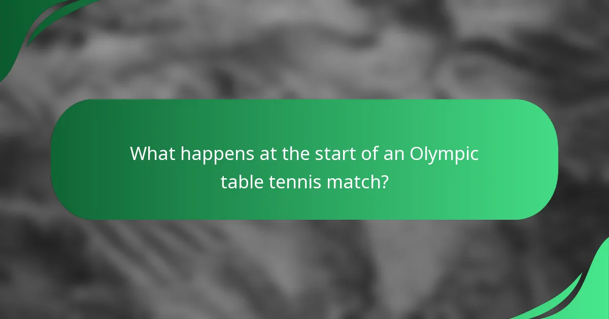 What happens at the start of an Olympic table tennis match?