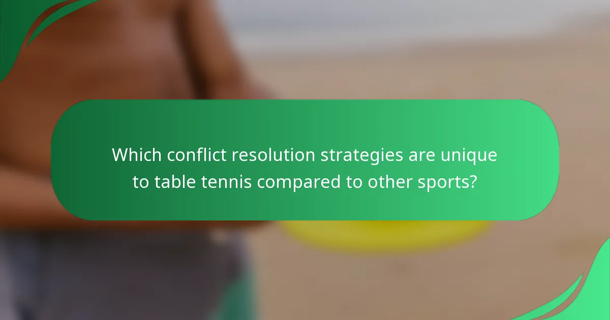 Which conflict resolution strategies are unique to table tennis compared to other sports?