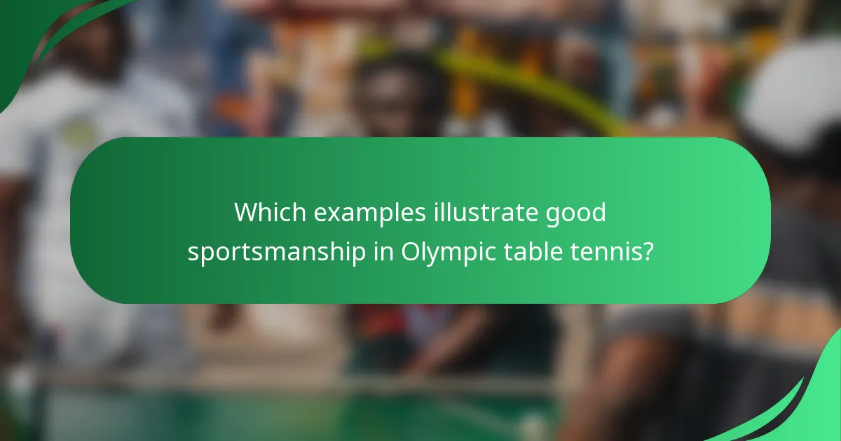 Which examples illustrate good sportsmanship in Olympic table tennis?